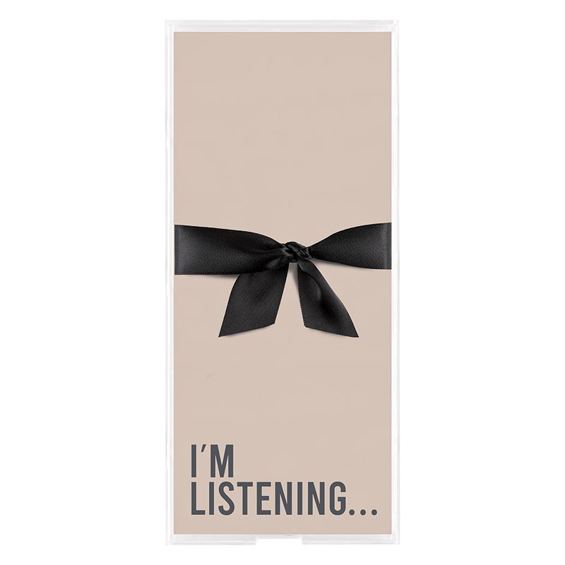 Acrylic Notepaper Tray - I'm Listening