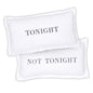 Tonight/Not Tonight Pillow